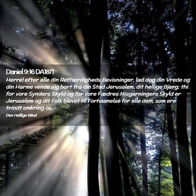 Picture 02 - Daniel 9:16 DA1871 - Herre! efter alle din Retfærdigheds Bevisninger, - Bible Verse Picture