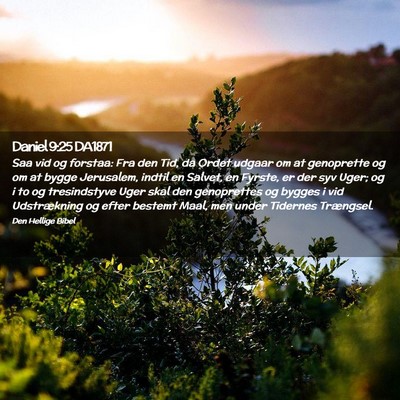 Picture 02 - Daniel 9:25 DA1871 - Saa vid og forstaa: Fra den Tid, da Ordet udgaar - Bible Verse Picture