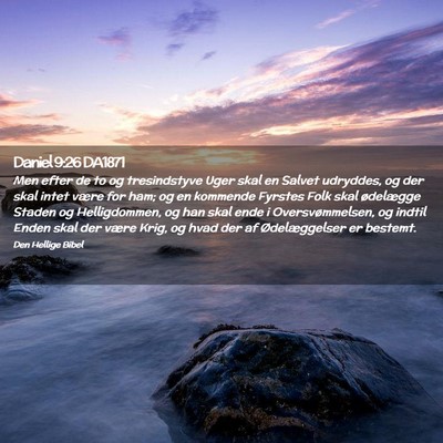 Picture 02 - Daniel 9:26 DA1871 - Men efter de to og tresindstyve Uger skal en - Bible Verse Picture