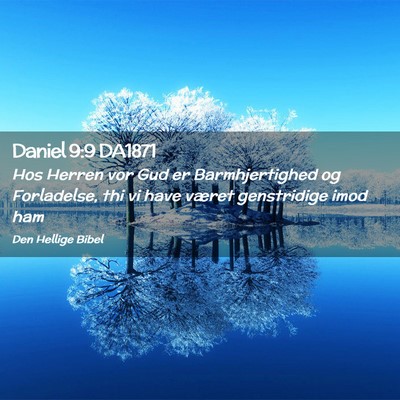 Picture 02 - Daniel 9:9 DA1871 - Hos Herren vor Gud er Barmhjertighed og - Bible Verse Picture
