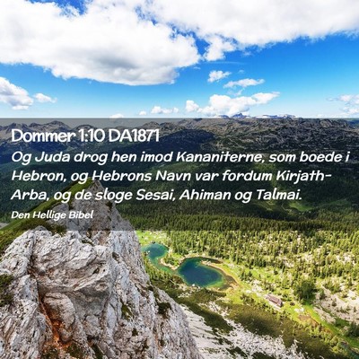 Picture 02 - Dommer 1:10 DA1871 - Og Juda drog hen imod Kananiterne, som boede i - Bible Verse Picture