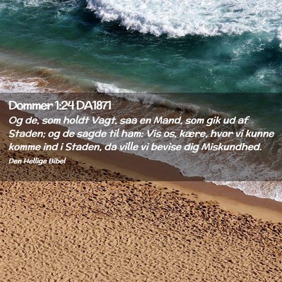 Picture 02 - Dommer 1:24 DA1871 - Og de, som holdt Vagt, saa en Mand, som gik ud af - Bible Verse Picture