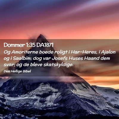 Picture 02 - Dommer 1:35 DA1871 - Og Amoriterne boede roligt i Har-Heres, i Ajalon - Bible Verse Picture