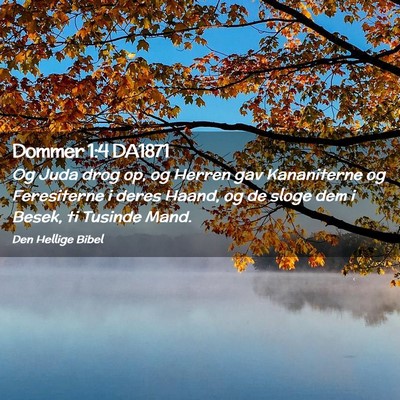 Picture 02 - Dommer 1:4 DA1871 - Og Juda drog op, og Herren gav Kananiterne og - Bible Verse Picture