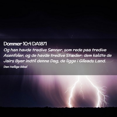 Picture 02 - Dommer 10:4 DA1871 - Og han havde tredive Sønner, som rede paa - Bible Verse Picture