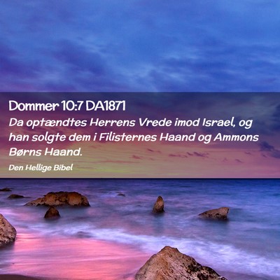 Picture 02 - Dommer 10:7 DA1871 - Da optændtes Herrens Vrede imod Israel, og han - Bible Verse Picture
