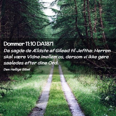 Picture 02 - Dommer 11:10 DA1871 - Da sagde de Ældste af Gilead til Jeftha: Herren - Bible Verse Picture
