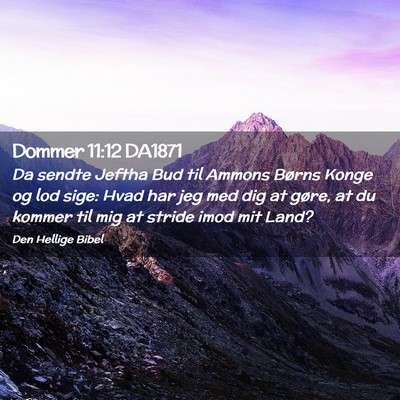 Picture 02 - Dommer 11:12 DA1871 - Da sendte Jeftha Bud til Ammons Børns Konge og - Bible Verse Picture