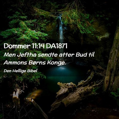 Picture 02 - Dommer 11:14 DA1871 - Men Jeftha sendte atter Bud til Ammons Børns - Bible Verse Picture
