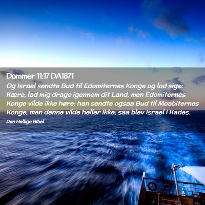 Picture 02 - Dommer 11:17 DA1871 - Og Israel sendte Bud til Edomiternes Konge og lod - Bible Verse Picture