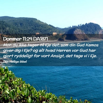 Picture 02 - Dommer 11:24 DA1871 - Mon du ikke tager til Eje det, som din Gud Kamos - Bible Verse Picture