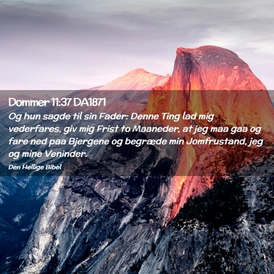 Picture 02 - Dommer 11:37 DA1871 - Og hun sagde til sin Fader: Denne Ting lad mig - Bible Verse Picture
