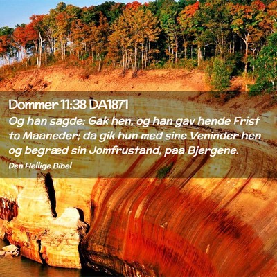 Picture 02 - Dommer 11:38 DA1871 - Og han sagde: Gak hen, og han gav hende Frist to - Bible Verse Picture