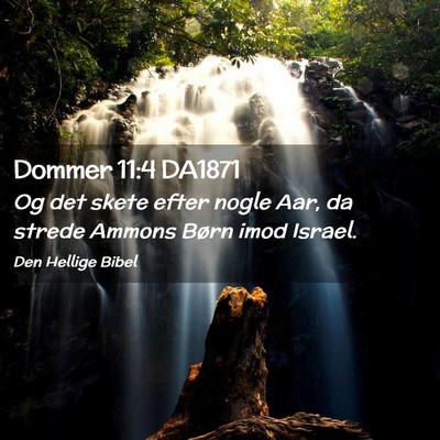Picture 02 - Dommer 11:4 DA1871 - Og det skete efter nogle Aar, da strede Ammons - Bible Verse Picture