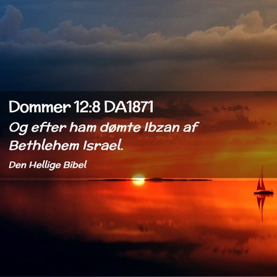 Picture 02 - Dommer 12:8 DA1871 - Og efter ham dømte Ibzan af Bethlehem - Bible Verse Picture