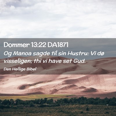 Picture 02 - Dommer 13:22 DA1871 - Og Manoa sagde til sin Hustru: Vi dø visseligen; - Bible Verse Picture