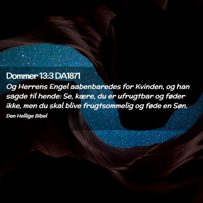 Picture 02 - Dommer 13:3 DA1871 - Og Herrens Engel aabenbaredes for Kvinden, og han - Bible Verse Picture
