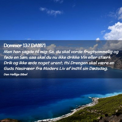 Picture 02 - Dommer 13:7 DA1871 - Men han sagde til mig: Se, du skal vorde - Bible Verse Picture