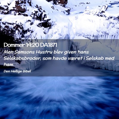 Picture 02 - Dommer 14:20 DA1871 - Men Samsons Hustru blev given hans - Bible Verse Picture