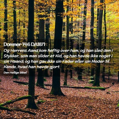 Picture 02 - Dommer 14:6 DA1871 - Og Herrens Aand kom heftig over ham, og han sled - Bible Verse Picture