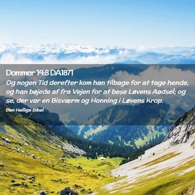 Picture 02 - Dommer 14:8 DA1871 - Og nogen Tid derefter kom han tilbage for at tage - Bible Verse Picture