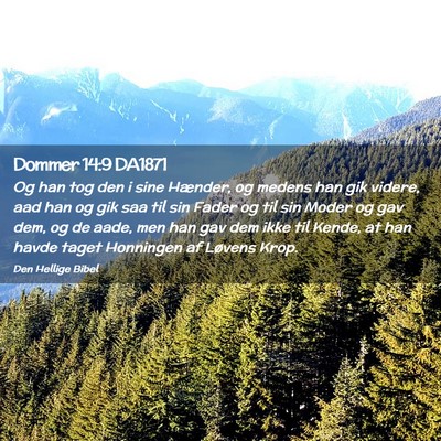Picture 02 - Dommer 14:9 DA1871 - Og han tog den i sine Hænder, og medens han gik - Bible Verse Picture