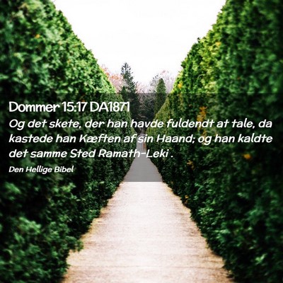 Picture 02 - Dommer 15:17 DA1871 - Og det skete, der han havde fuldendt at tale, da - Bible Verse Picture