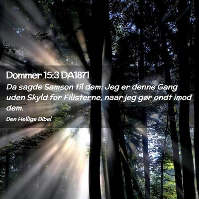 Picture 02 - Dommer 15:3 DA1871 - Da sagde Samson til dem: Jeg er denne Gang uden - Bible Verse Picture