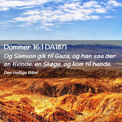 Picture 02 - Dommer 16:1 DA1871 - Og Samson gik til Gaza, og han saa der en Kvinde, - Bible Verse Picture