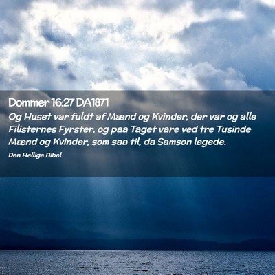 Picture 02 - Dommer 16:27 DA1871 - Og Huset var fuldt af Mænd og Kvinder, der var - Bible Verse Picture