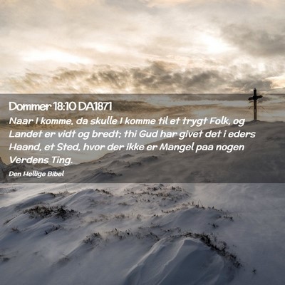Picture 02 - Dommer 18:10 DA1871 - Naar I komme, da skulle I komme til et trygt - Bible Verse Picture