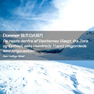 Picture 02 - Dommer 18:11 DA1871 - Da rejste derfra af Daniternes Slægt, fra Zora - Bible Verse Picture