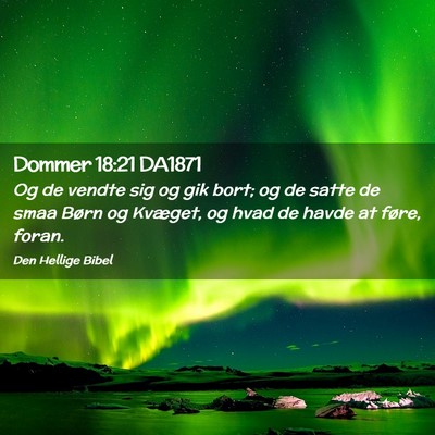 Picture 02 - Dommer 18:21 DA1871 - Og de vendte sig og gik bort; og de satte de smaa - Bible Verse Picture