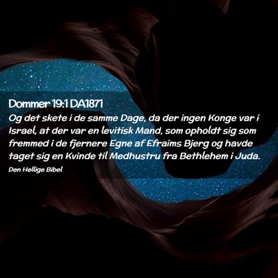 Picture 02 - Dommer 19:1 DA1871 - Og det skete i de samme Dage, da der ingen Konge - Bible Verse Picture