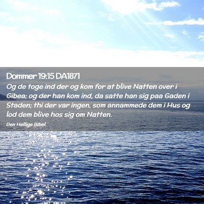 Picture 02 - Dommer 19:15 DA1871 - Og de toge ind der og kom for at blive Natten - Bible Verse Picture