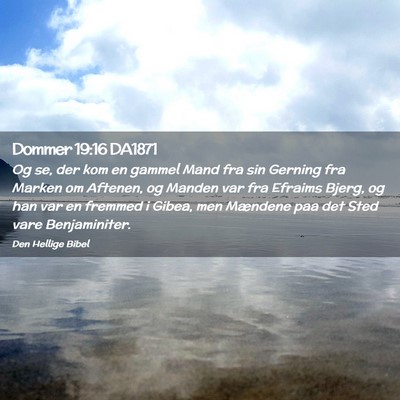 Picture 02 - Dommer 19:16 DA1871 - Og se, der kom en gammel Mand fra sin Gerning fra - Bible Verse Picture