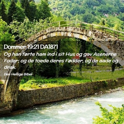 Picture 02 - Dommer 19:21 DA1871 - Og han førte ham ind i sit Hus og gav Asenerne - Bible Verse Picture