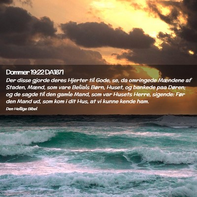 Picture 02 - Dommer 19:22 DA1871 - Der disse gjorde deres Hjerter til Gode, se, da - Bible Verse Picture