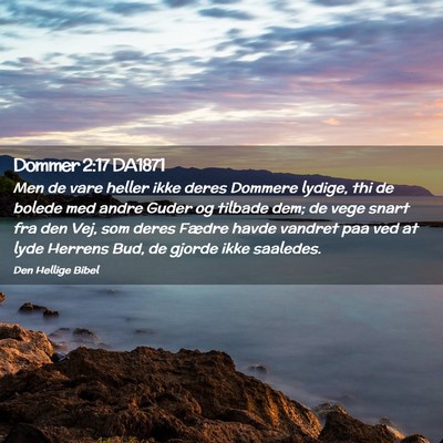 Picture 02 - Dommer 2:17 DA1871 - Men de vare heller ikke deres Dommere lydige, thi - Bible Verse Picture