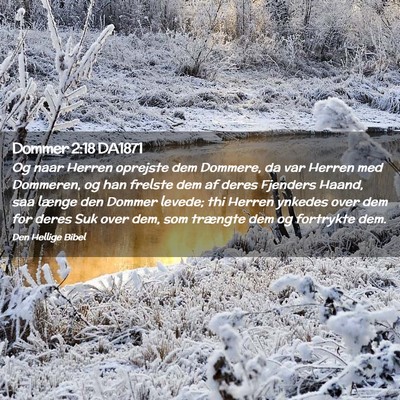 Picture 02 - Dommer 2:18 DA1871 - Og naar Herren oprejste dem Dommere, da var - Bible Verse Picture