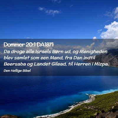 Picture 02 - Dommer 20:1 DA1871 - Da droge alle Israels Børn ud, og Menigheden - Bible Verse Picture
