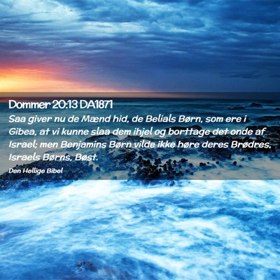 Picture 02 - Dommer 20:13 DA1871 - Saa giver nu de Mænd hid, de Belials Børn, som - Bible Verse Picture