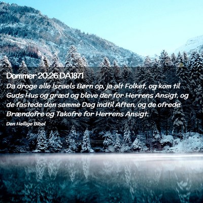 Picture 02 - Dommer 20:26 DA1871 - Da droge alle Israels Børn op, ja alt Folket, og - Bible Verse Picture