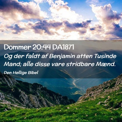 Picture 02 - Dommer 20:44 DA1871 - Og der faldt af Benjamin atten Tusinde Mand; alle - Bible Verse Picture