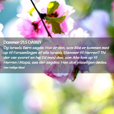 Picture 02 - Dommer 21:5 DA1871 - Og Israels Børn sagde: Hvo er den, som ikke er - Bible Verse Picture