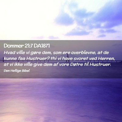 Picture 02 - Dommer 21:7 DA1871 - Hvad ville vi gøre dem, som ere overblevne, at - Bible Verse Picture