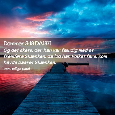 Picture 02 - Dommer 3:18 DA1871 - Og det skete, der han var færdig med at - Bible Verse Picture
