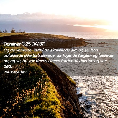 Picture 02 - Dommer 3:25 DA1871 - Og de ventede, indtil de skammede sig, og se, han - Bible Verse Picture