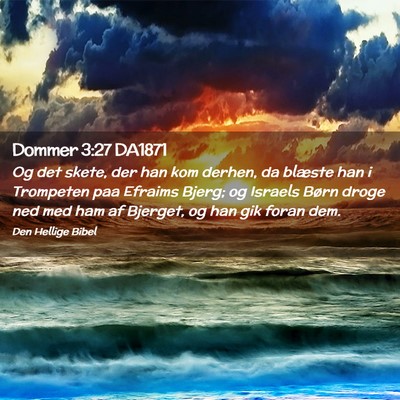 Picture 02 - Dommer 3:27 DA1871 - Og det skete, der han kom derhen, da blæste han - Bible Verse Picture