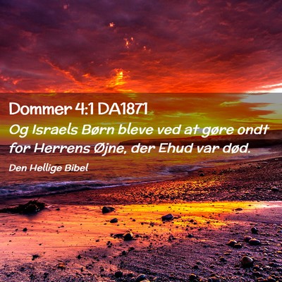 Picture 02 - Dommer 4:1 DA1871 - Og Israels Børn bleve ved at gøre ondt for - Bible Verse Picture